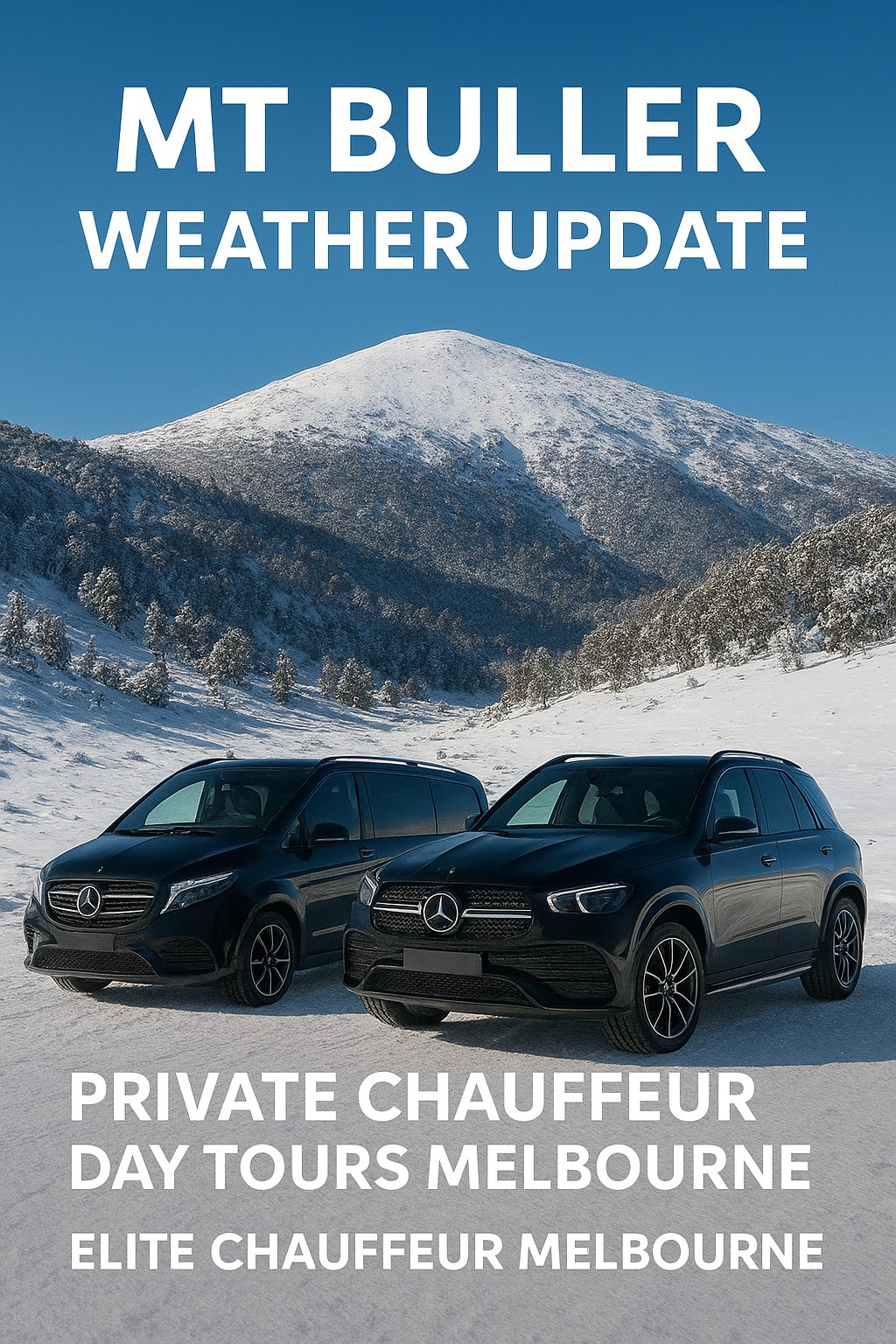 Mt Buller weather update with Mercedes VCLASS and GLE AMG — private chauffeur snow day tours from Melbourne.