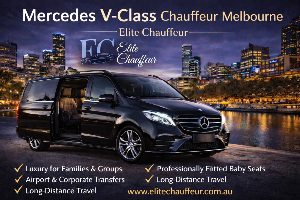 Mercedes V-Class chauffeur service in Melbourne by Elite Chauffeur, luxury airport transfers, family travel with fitted baby seats and long-distance chauffeur hire